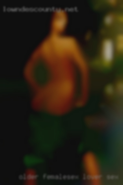 Older femalesex lover in forties sex in SC.