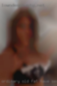 Ordinary old fat nude women on free have sex in Ragland, AL.